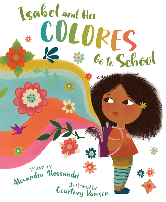 Isabel and Her Colores Go to School by Alexandra Alessandri and Courtney Dawson