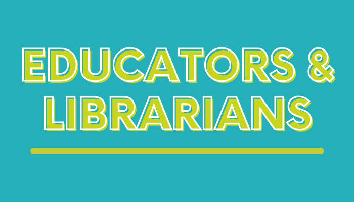 Educators & Librarians